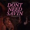 Don't Need Savin' - Shelbykay & Savannah Dexter lyrics