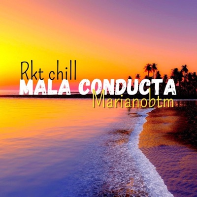 mala conducta rkt chill - Single