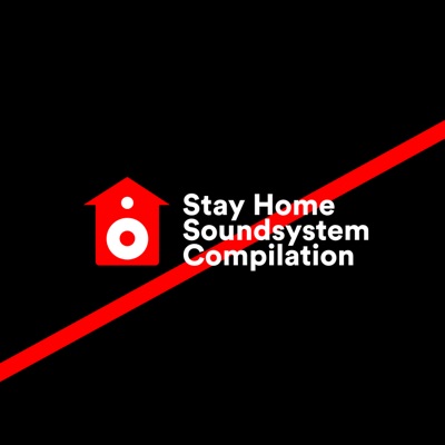 Stay Home Soundsystem Compilation
