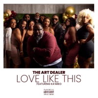 Love Like This (feat. Ka'Miko) - Single - The Art Dealer