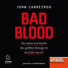 Bad Blood : Die wahre Geschichte des größten Betrugs im Sillicon Valley