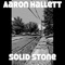Solid Stone - Aaron Hallett lyrics
