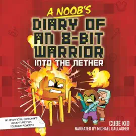 A Noob's Diary of an 8-Bit Warrior (Unabridged)