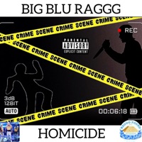 Homicide - Single - Big Blu Raggg