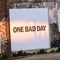 One Bad Day artwork