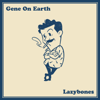 Lazybones - EP - Gene On Earth
