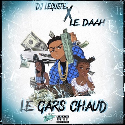 LE GARS CHAUD (feat. Le Daah) - Single