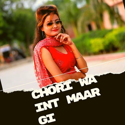 Chori Wa Int Maar Gi (feat. Riyanshu Gujjar) - Single