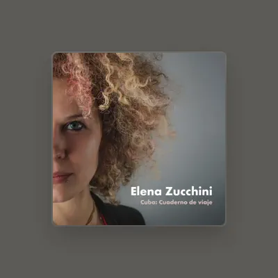 Listen to Elena Zucchini, watch music videos, read bio, see tour dates & more!