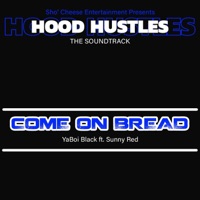 Come On Bread (feat. YaBoi Black & Sunny Red) - Single - Sho' Cheese