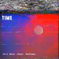 Pill Moon (feat. Defcee & AwareNess) - Single - Time