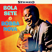 Muita Bossa Brasileira (Remastered) - Bola Sete