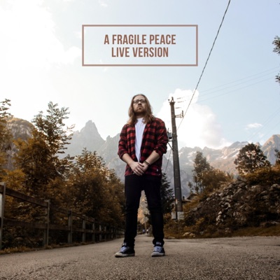 A Fragile Peace (Live Version) [Live Version] - Single