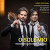 Florian Sempey O sole mio: Che bella cosa na jurnata 'e sole (Version for Baritone, Mandolin, Guitar & Double Bass by Eric Franceries) O sole mio: Mandolin Concertos & Songs