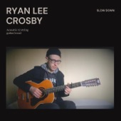 Ryan Lee Crosby - Slow Down