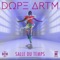 Salle du temps - Dope ARTM lyrics