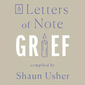 Letters of Note: Grief (Unabridged)