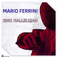 Sing Hallelujah - Single - Mario Ferrini