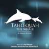 Tahlequah the Whale: A Dance of Grief (Original Motion Picture Soundtrack) [feat. Latvia Studio Orchestra] - Lolita Ritmanis & Amy Andersson