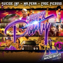 Looking Like a Party (feat. Mr Penn & Eroc Picasso) Suicide Inf