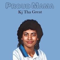 Proud Mama (feat. Mama E & Mz Nae) - Single - Kj Tha Great