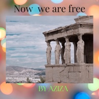 Now We Are Free - Single - Aziza