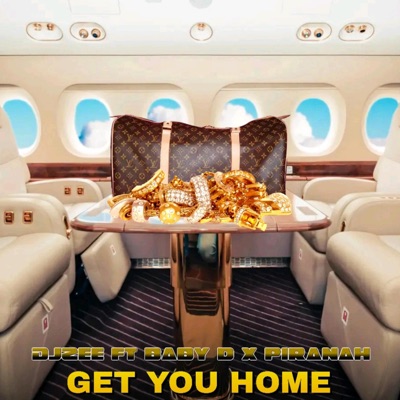 Get You Home (feat. Baby d & PiRanah) - Single