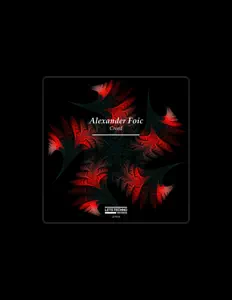 收听 Alexander Foic、观看音乐视频、阅读小传、查看巡演日期等 ！
