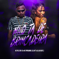 Não Ta de Brincadeira - Single - Mc Pelé Da V.A & MC Pipokinha