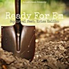 Ready For Em (Chop Chop) (feat. Krizz Kaliko) - Single