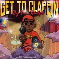 Get To Clappin' - Single - Flex Murph