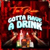 Gotta Have a Drink - Single