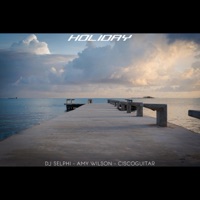 Holiday (feat. Amy Wilson & Ciscoguitar) [Bachata Version] [Bachata Version] - Single - DJ Selphi
