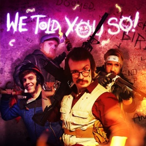We Told You So (feat. Shwabadi, Rustage & Connor Quest!) - Single