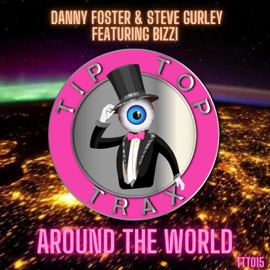 Around the World (feat. Bizzi) Danny Foster & Steve Gurley