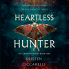Heartless Hunter (Unabridged) - Kristen Ciccarelli