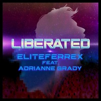 Liberated (feat. Adrianne Grady) - Single - EliteFerrex