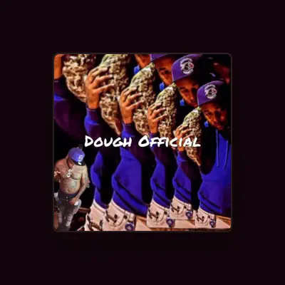 Listen to DoughOfficial, watch music videos, read bio, see tour dates & more!