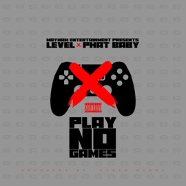 Play No Games (feat. Phat Baby) Level