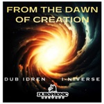 Dub Idren & I-niverse - From the Dub of Creation