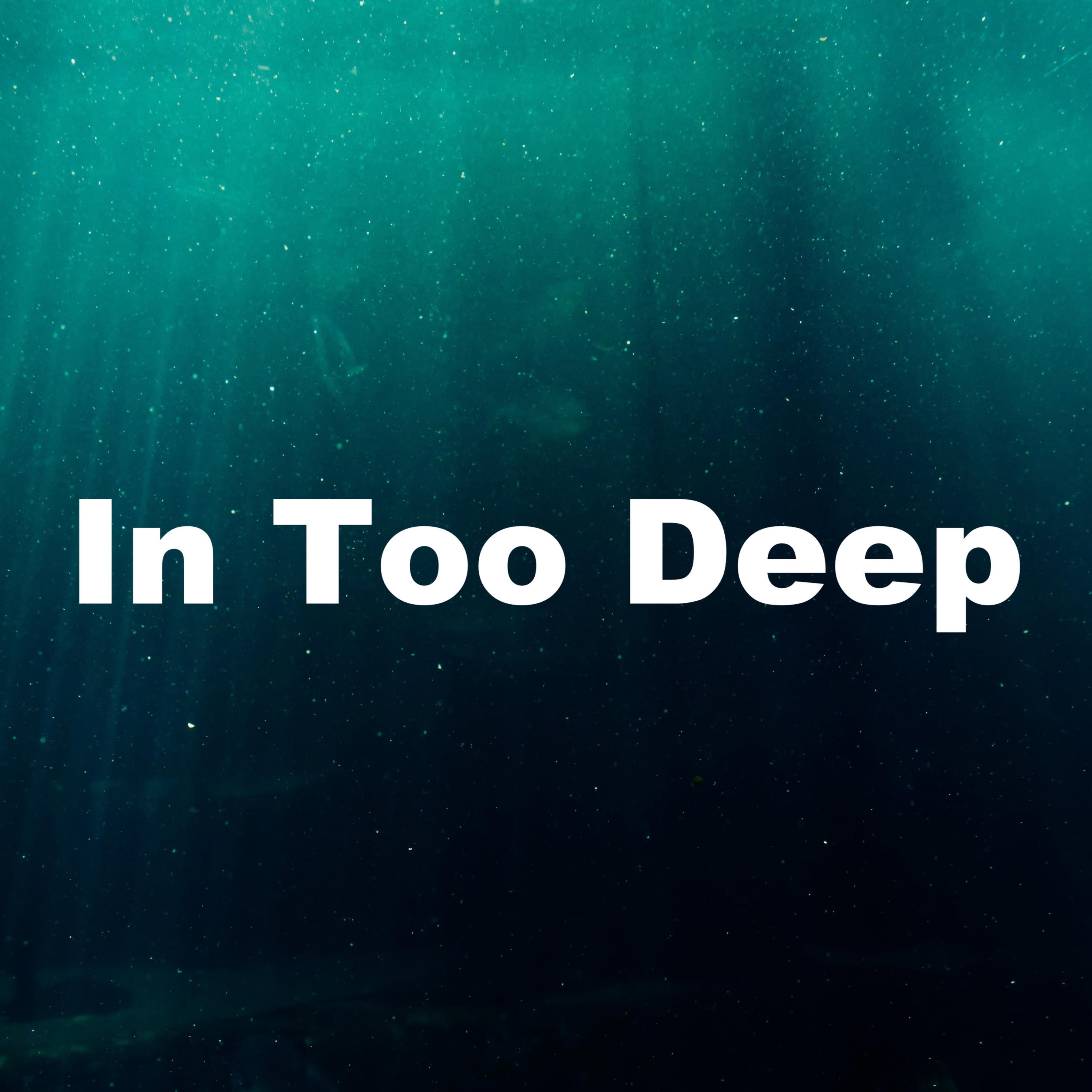 In Too Deep - Single