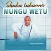 Shuka Tukuone Mungu Wetu