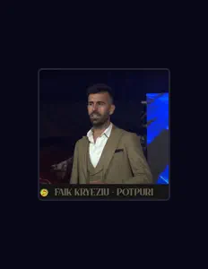 聆聽 Faik Kryeziu、觀看音樂影片、閱讀小傳、查看巡演日期等！