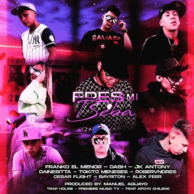 Eres Mi Beba (feat. Franko el menor, Dainesitta, Bayriton, Dash, Jk Antony, Robervndres, Cesar Flight & Alex Feer) - Single