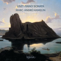 Liszt: Piano Sonata in B Minor; Venezia e Napoli & Other Piano Works - Marc-André Hamelin