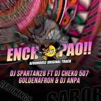 ENCHOPAO (feat. Dj Cheko507, GoldenAfroh & DJ Anpa) - Single - DJ Spartan 28