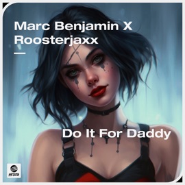 Do It For Daddy Marc Benjamin & ROOSTERJAXX