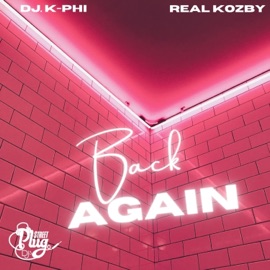 Back Again (feat. Real Kozby) DJ. K-Phi