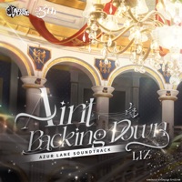 Ain't Backing Down (Azur Lane Soundtrack) - Single - LIZ