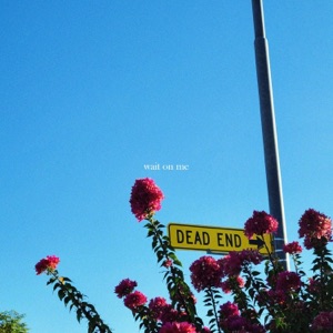 Wait On Me